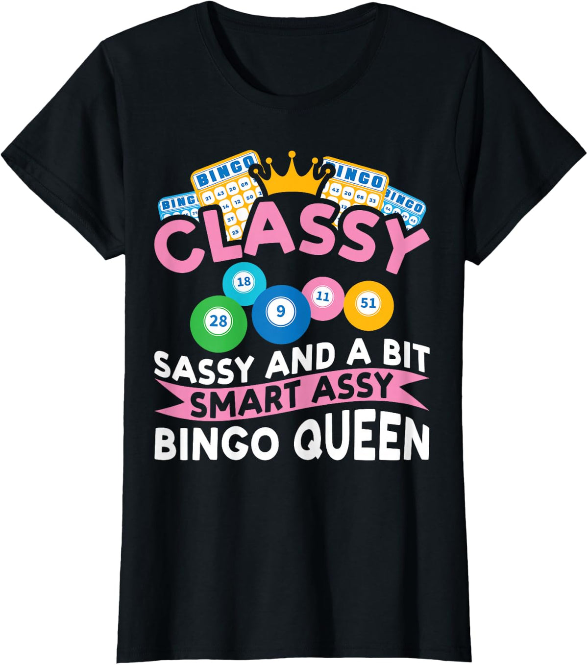 Classy Sassy and A Bit Smart Assy Bingo Queen Bingo Player T-Shirt