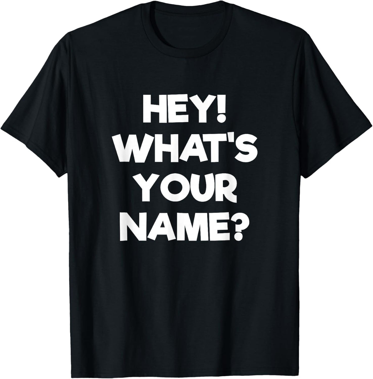 Hey What's Your Name Funny Tony 2020 meme shirt T-Shirt