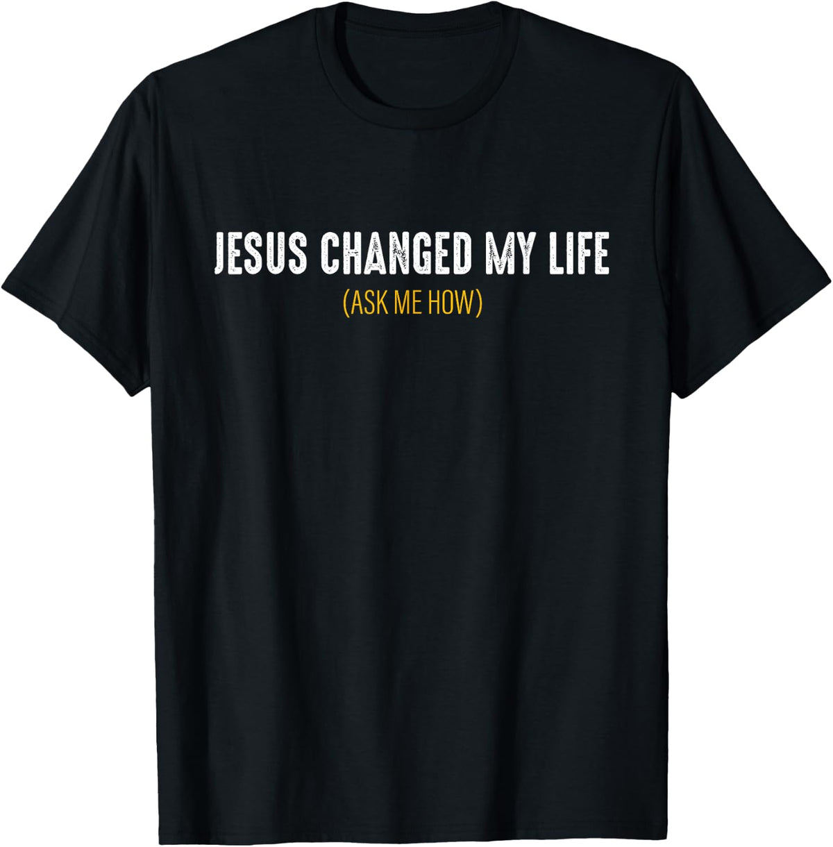 Jesus Changed My Life Ask Me How Sharing Gospel Evangelism T-Shirt