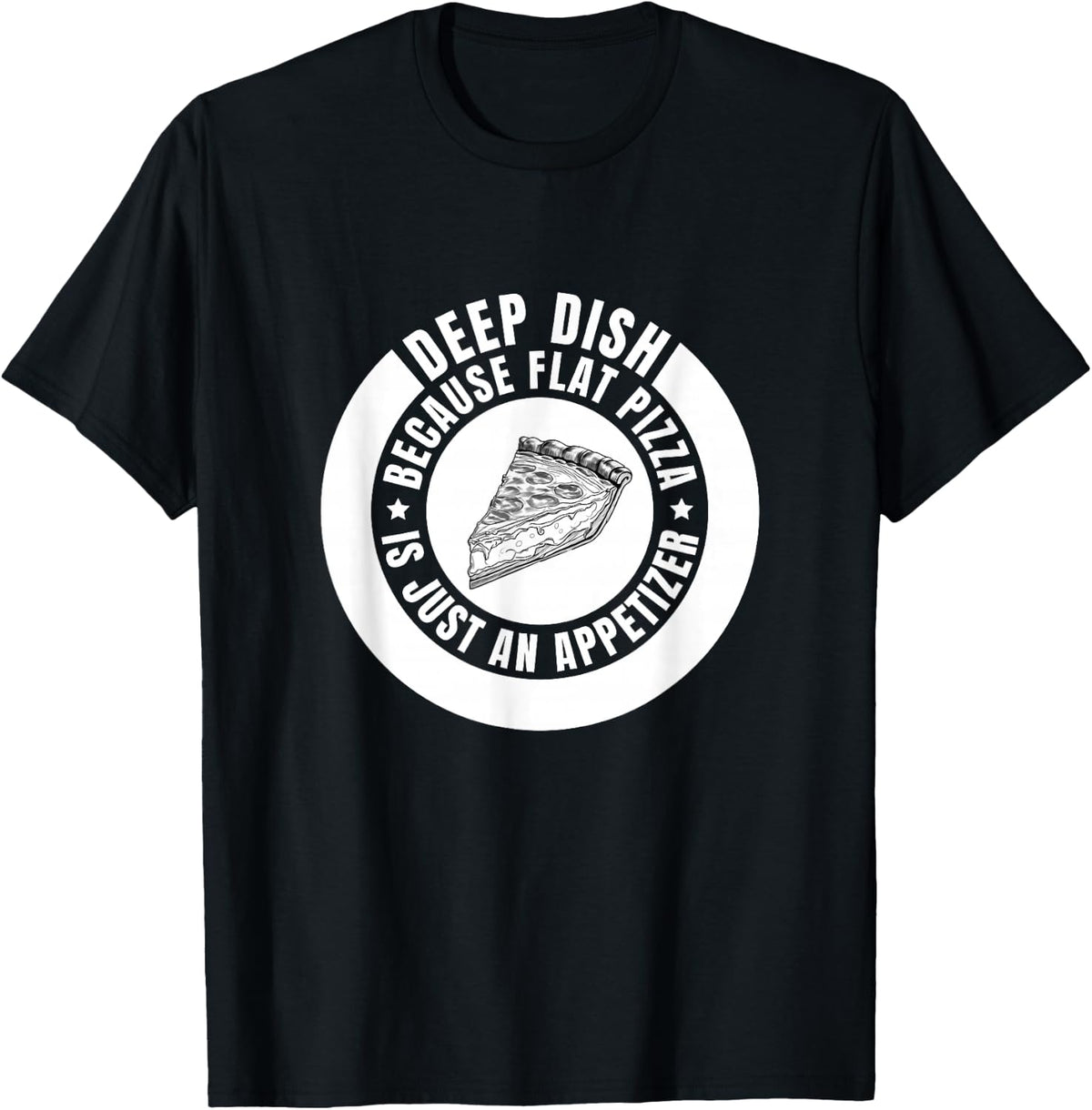 Deep Dish Pizza Lover Thick Chicago-Style Pizza T-Shirt