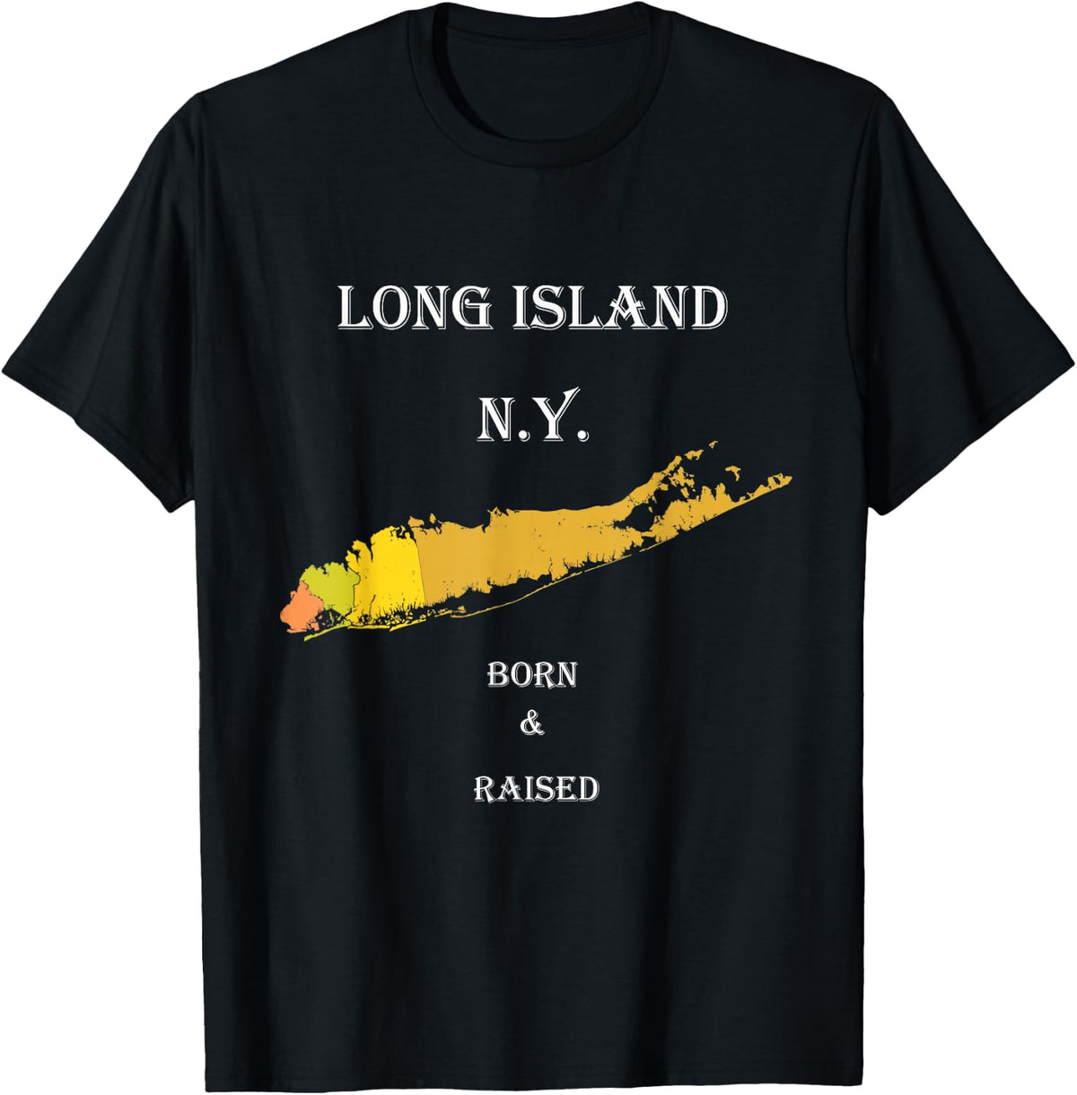 Long Island NY Tshirt Born & Raised T-Shirt