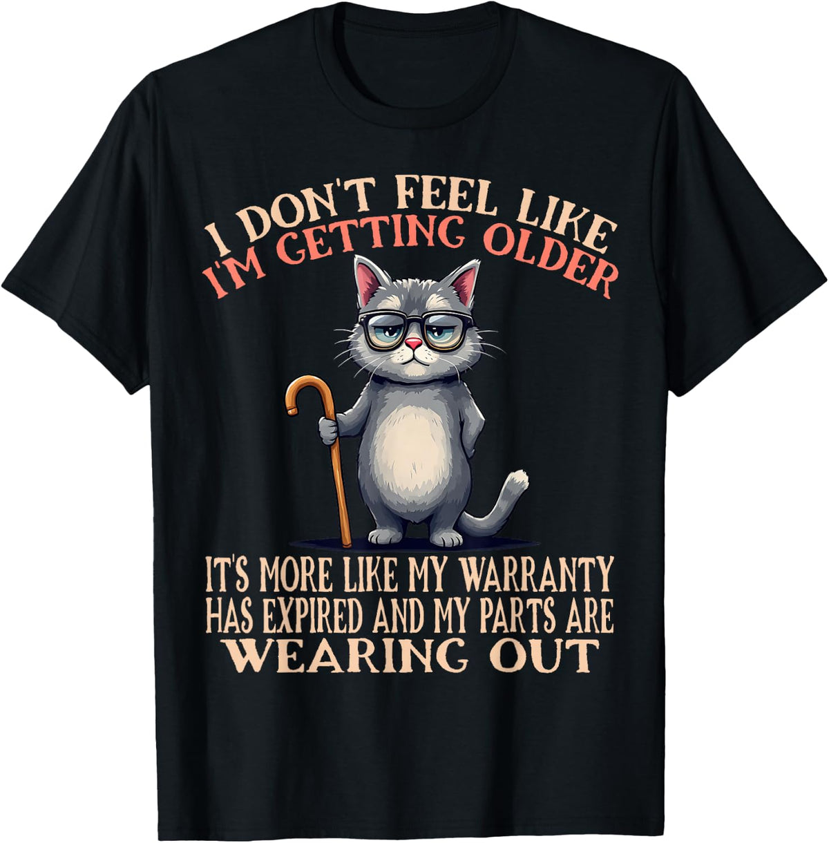 I Don't Feel Like I'm Getting Older Seniors Funny Aging Cat T-Shirt
