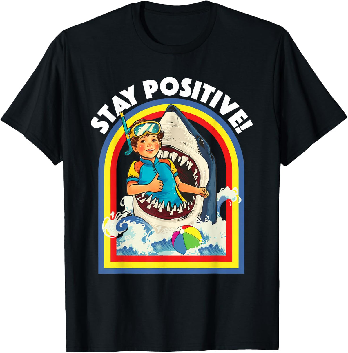 Stay Positive - Shark Lover Wildlife Ocean Sea Animal Lover T-Shirt