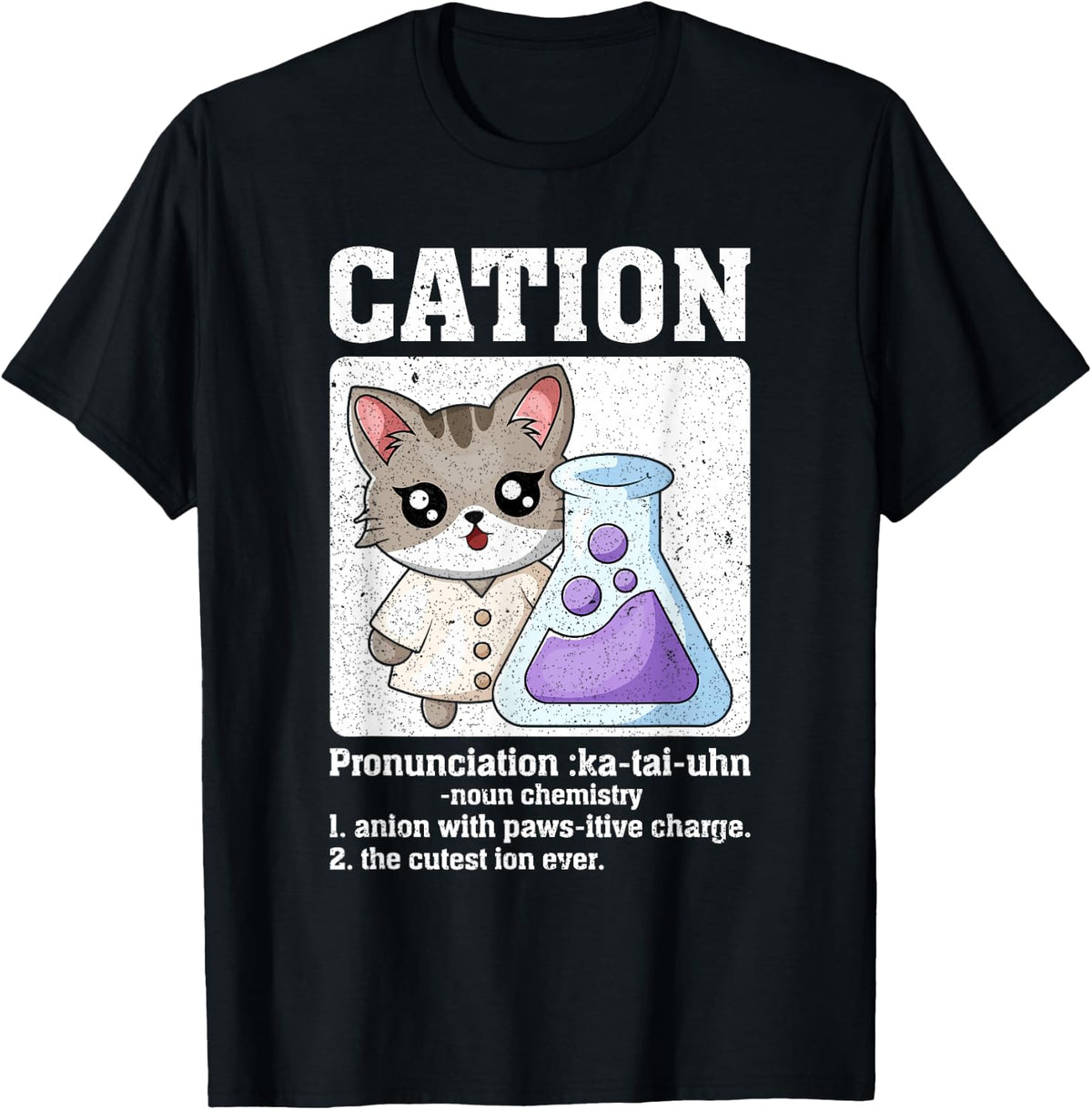 Cation - Funny Chemistry Humor Science Teacher Cat Pun T-Shirt