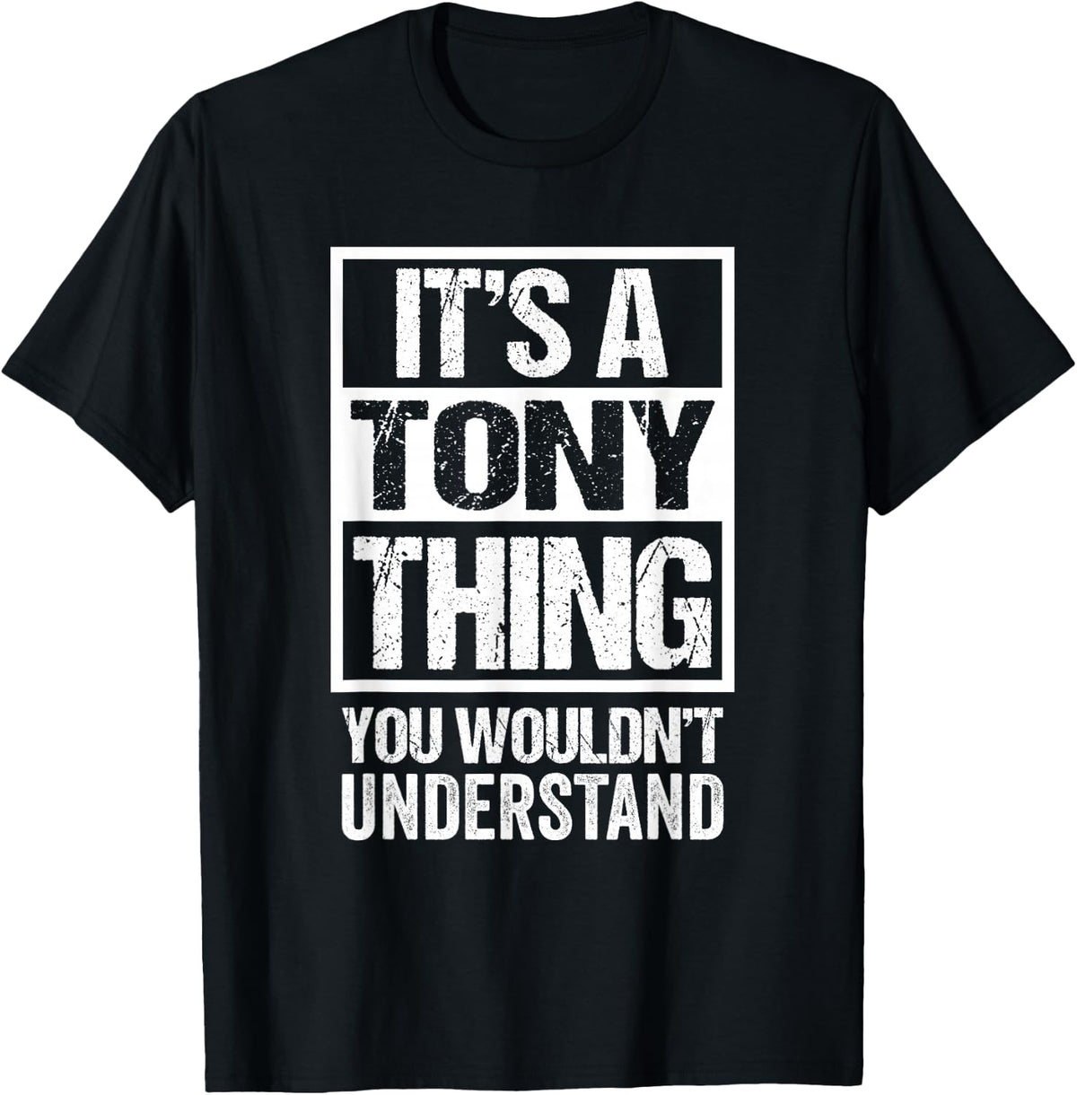 It's A Tony Thing You Wouldn't Understand First Name T-Shirt