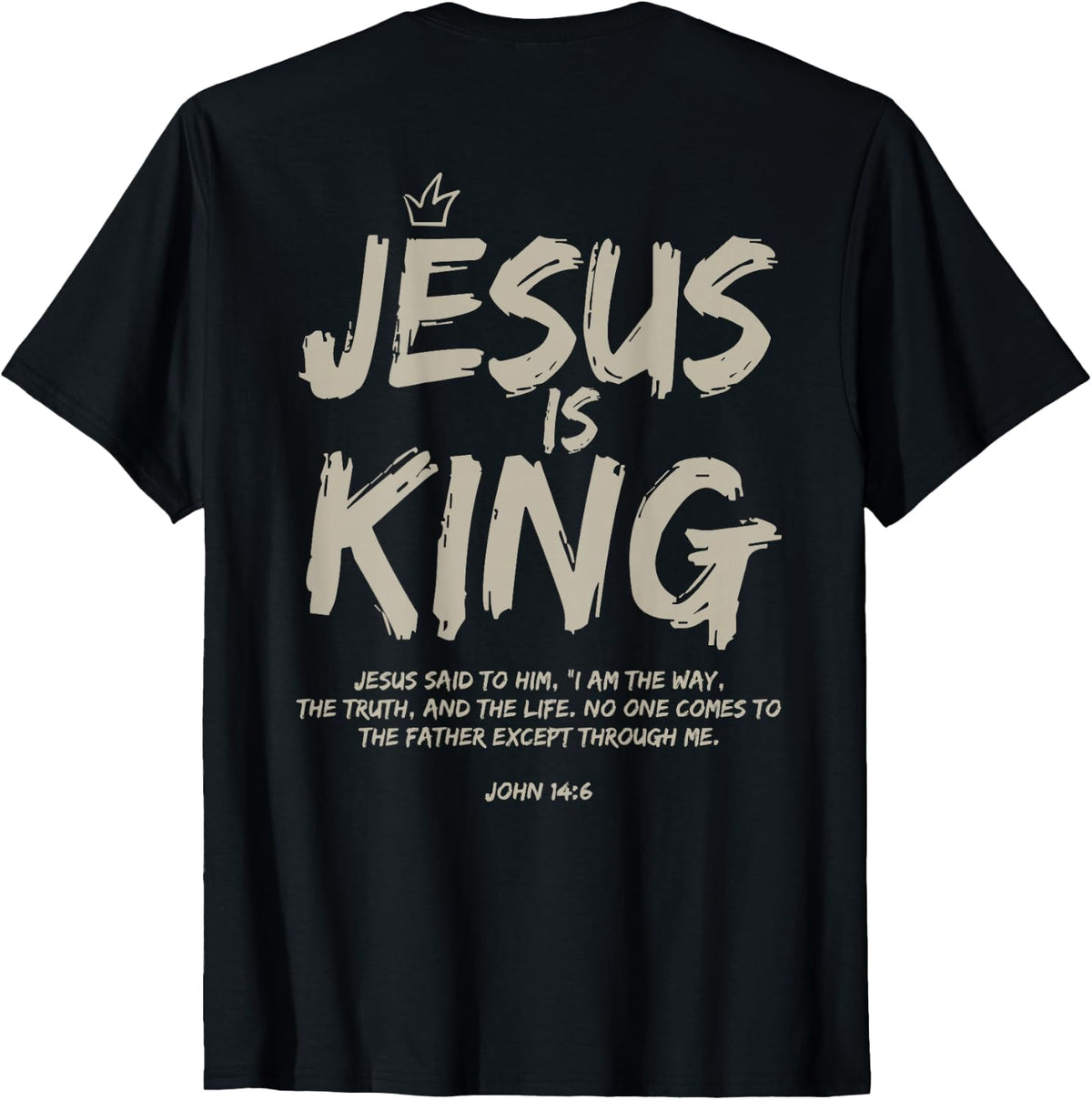 Jesus is King John 14:6 Costume Jesus Christian (On Back) T-Shirt