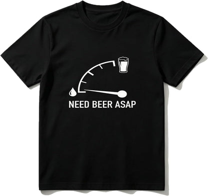 Cotton T-Shirt Need Beer ASAP Gauge Casual Soft Crewneck Top