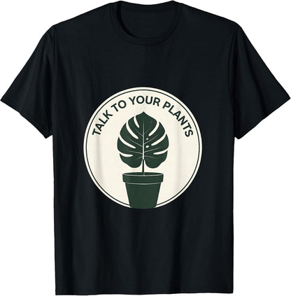 Talk To Your Plants Botanical Nature Lover Design T-Shirt