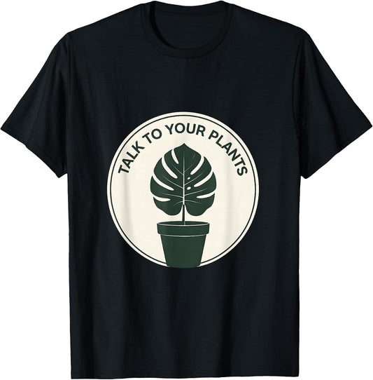Talk To Your Plants Botanical Nature Lover Design T-Shirt