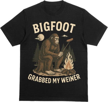 Bigfoot Grabbed My Weiner Shirt - Funny Cryptid Meme Tee, Unhinged Adult Humor Gag Gift for Camping Hiking