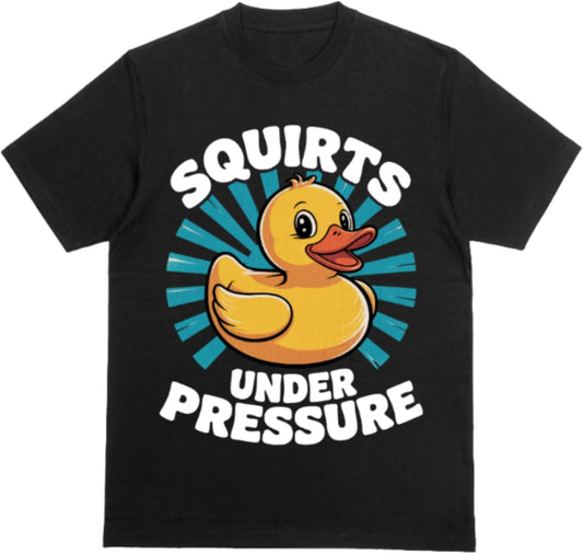 Squirts Under Pressure Funny Duck Tee - Unisex Fit, Novelty T-Shirt, Adult Humor, Inappropriate Gag Gift