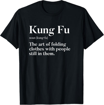 Kung Fu | Art Of Folding Clothes With People In Them | Fun T-Shirt