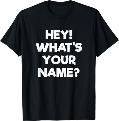 Hey What's Your Name Funny Tony 2020 meme shirt T-Shirt