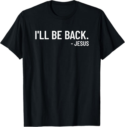 Religious I'll Be Back Jesus Christian T-Shirt