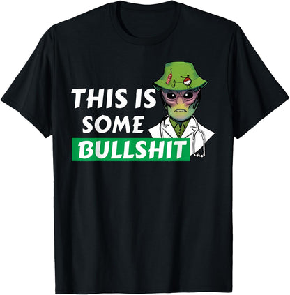 This is Some Bullshit Resident Swearing Alien Science Nurse T-Shirt