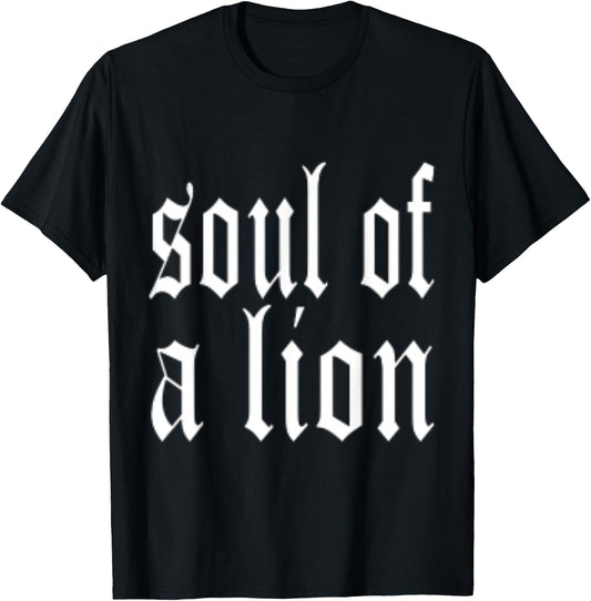Soul Of a Lion T-shirt T-Shirt