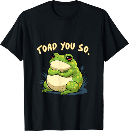 Frog Shirt Toad You So Funny Toad Meme T-Shirt