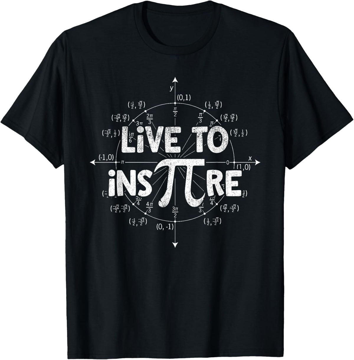 Math Pi Live to Inspire Pi Symbol 3.14 Math Teachers T-Shirt