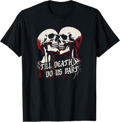 Til Death Do Us Part Skeleton Skulls Embrace Dark Romance T-Shirt