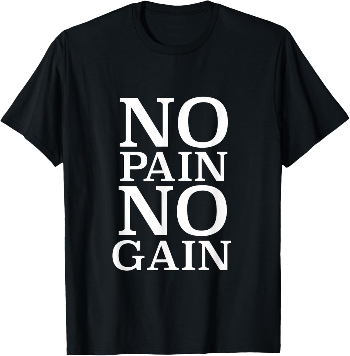 No Pain No Gain Motivation T-Shirt