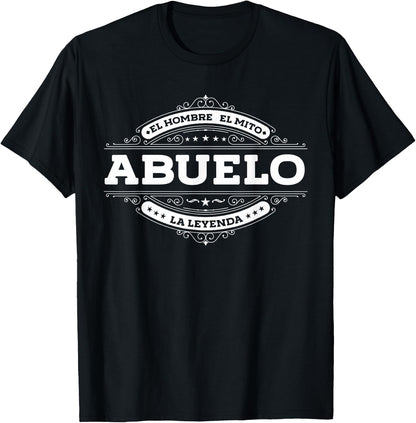 Abuelo El Hombre El Mito La Leyenda (In Spanish) Viva Mexico T-Shirt