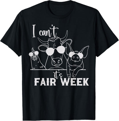I Can't It's Fair Week Funny Cow, Pig, Chicken Farm T-Shirt