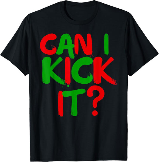 Can I Kick it Novelty Hip Hop Can I Kick it T-Shirt Small