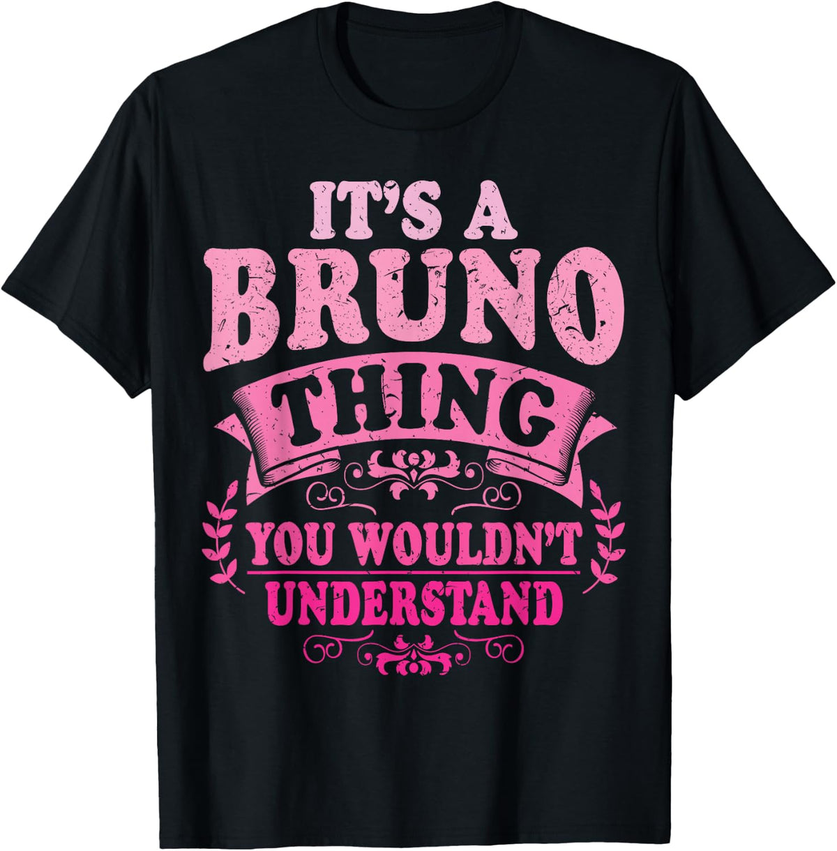 It's A Bruno Thing You Wouldn't Understand Bruno T-Shirt