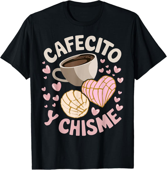 Cafecito Y Chisme Latina Mexican Baked Concha Pastry Conchas T-Shirt