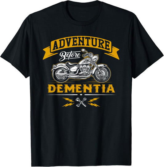 Adventure Before Dementia - Funny Motorcycle Biker Gift T-Shirt
