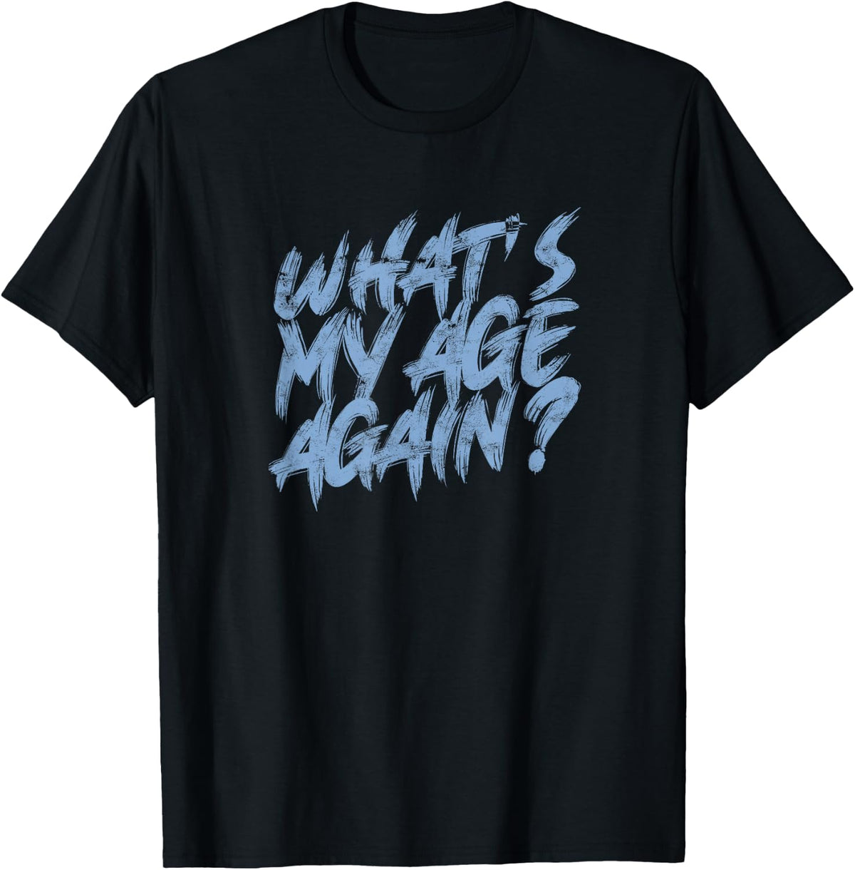 What's My Age Again? Happy Hour - Aging T-Shirt