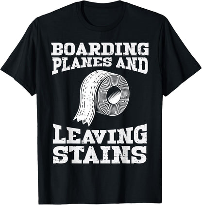 Boarding Planes Leaving Stains Inappropriate Humor Men Women T-Shirt