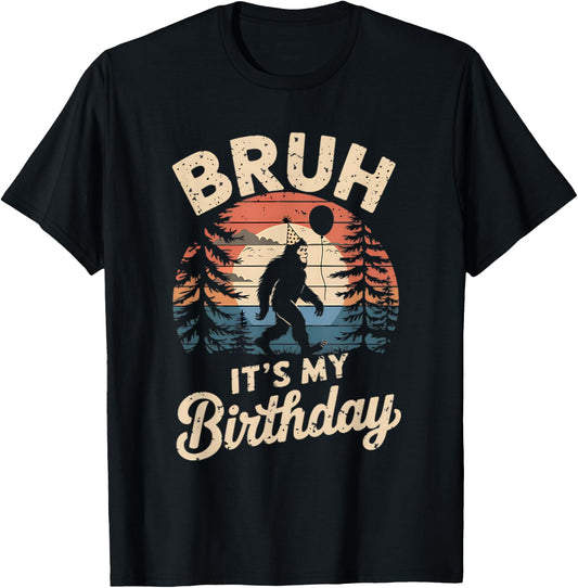 Bruh It's My Birthday Funny Bigfoot Sasquatch Bday Retro T-Shirt