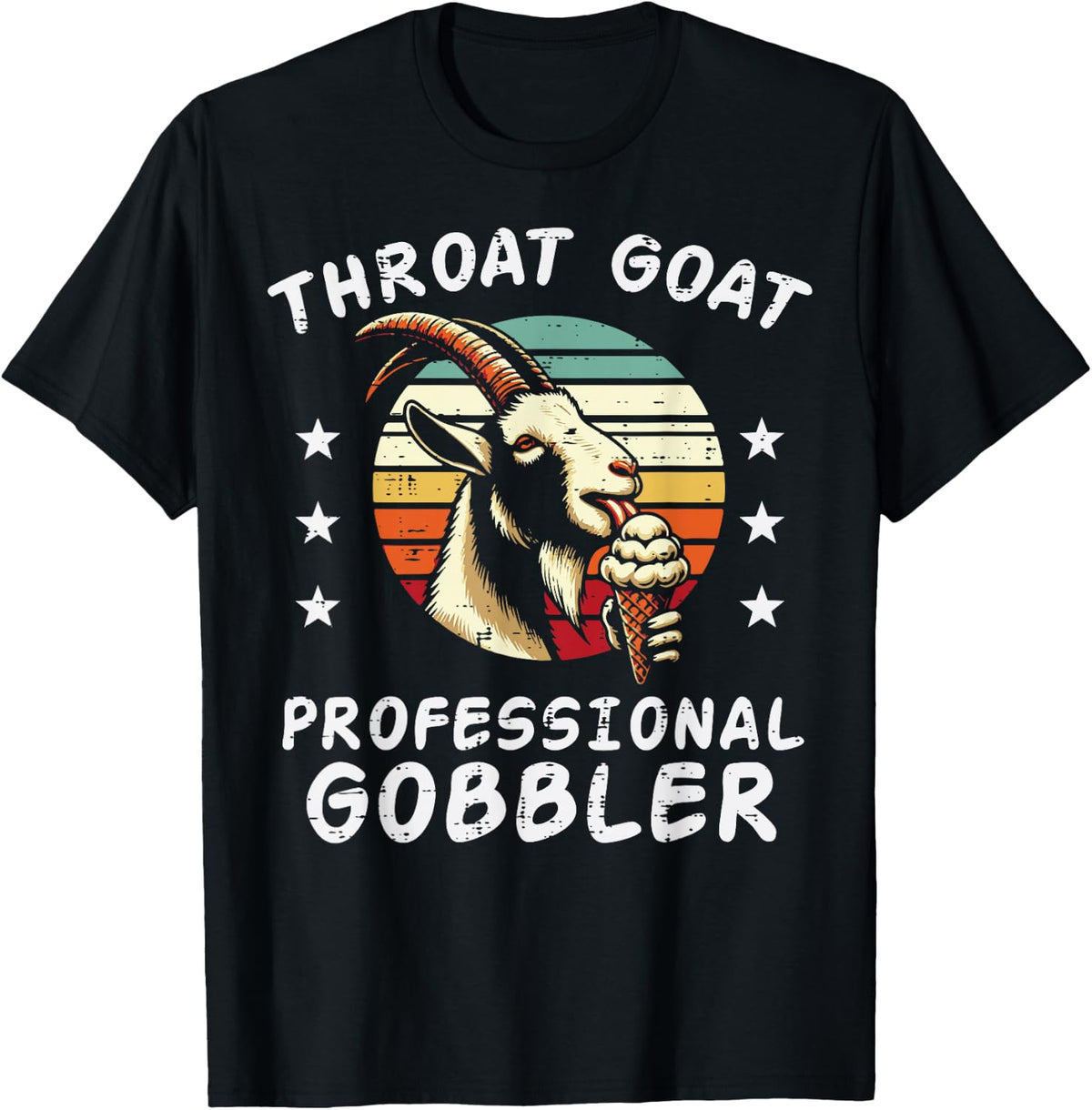 Inappropriate Goat Professional Gobbler Humor Joke Men Women T-Shirt