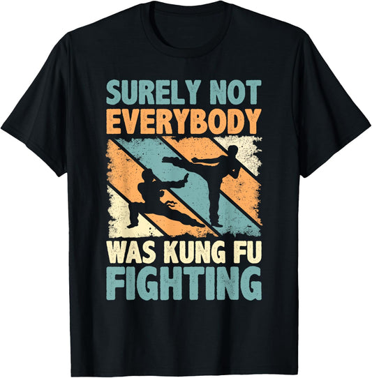 Vintage Outfit Surely Not Everybody Was Kung Fu Fighting T-Shirt