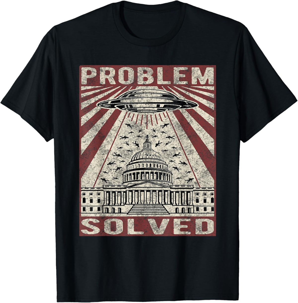 Funny UFO Problem Solved Political Humor Sarcastic T-Shirt